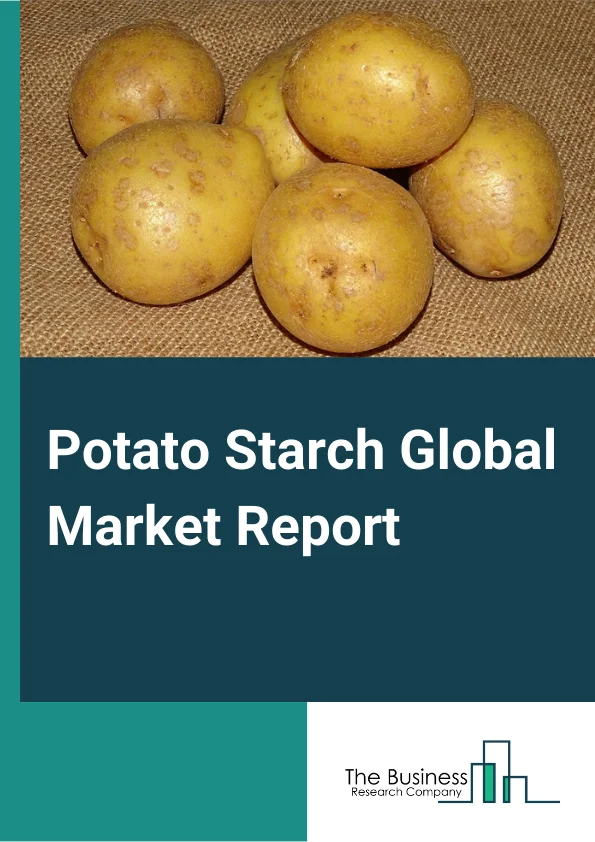Potato Starch Global Market Report 2023 – By Type (Native Starch, Modified Starch, Sweeteners), By Nature (Organic, Conventional), By Distribution Channel (Indirect, Direct, Other Distribution Channels),  By Application (Food Industry, Paper Industry, Chemical Industry, Textile Industry, Other Industries) – Market Size,Trends,And Global Forecast 2023-2032