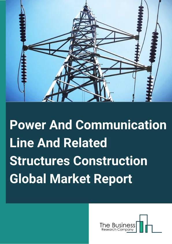 Power And Communication Line And Related Structures Construction Global Market Report 2025 – By Offering (Hardware, Software, Services), By Modulation Technique (Single Carrier Modulation, Multi Carrier Modulation, Spread Spectrum Modulation), By Frequency (Narrowband (3 Khz To 500 Khz), Broadband (Greater Than 500 Khz)), By Vertical (Industrial, Commercial, Residential) – Market Size, Trends, And Global Forecast 2025-2034