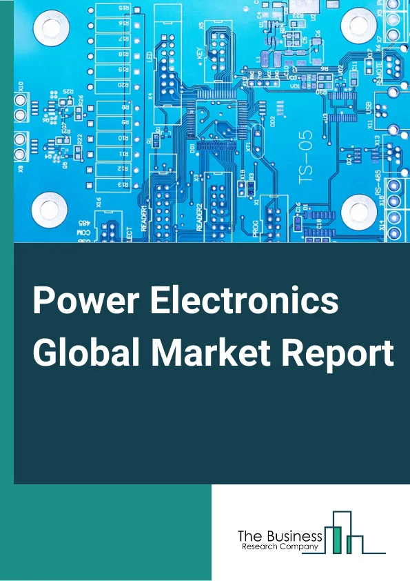 Power Electronics Global Market Report 2024 – By Product (Discrete, Module), By Material (Silicon, Silicon Carbide, Gallium Nitride), By Voltage (Low Voltage, Medium Voltage, High Voltage), By Application (Power Management, UPS, Renewable, Other Applications), By End User Industry (Automotive, Consumer Electronics, IT and Telecommunication, Military And Aerospace, Industrial, Energy And Power, Other End Use Industries) – Market Size, Trends, And Global Forecast 2024-2033