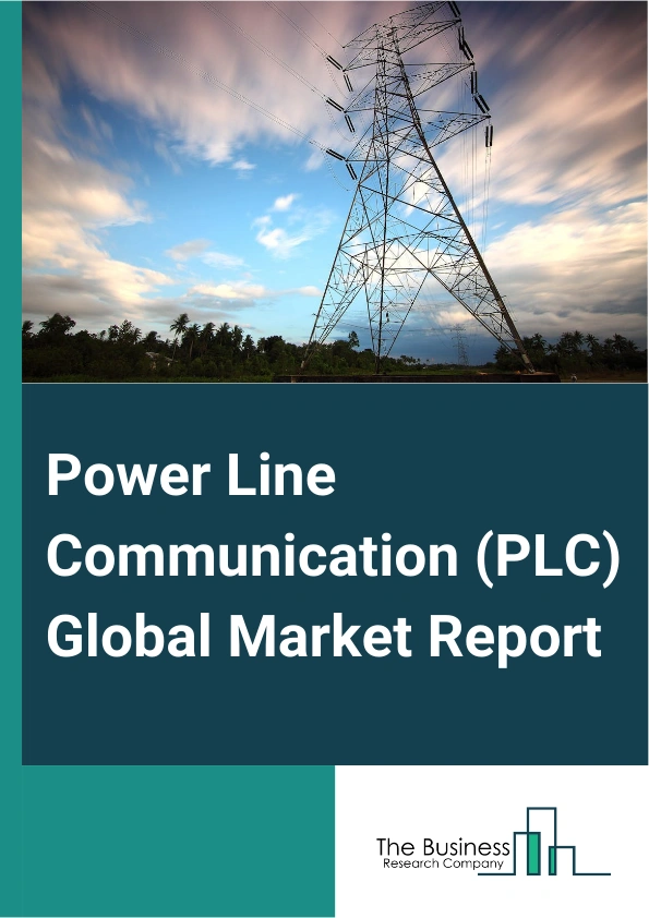 Power Line Communication (PLC) Global Market Report 2025 – By Offerings (Hardware, Software, Service), By Frequencies (Narrowband, Broadband), By Applications (Networking, Smart Grid, Long-Haul), By Industry Verticals (C...