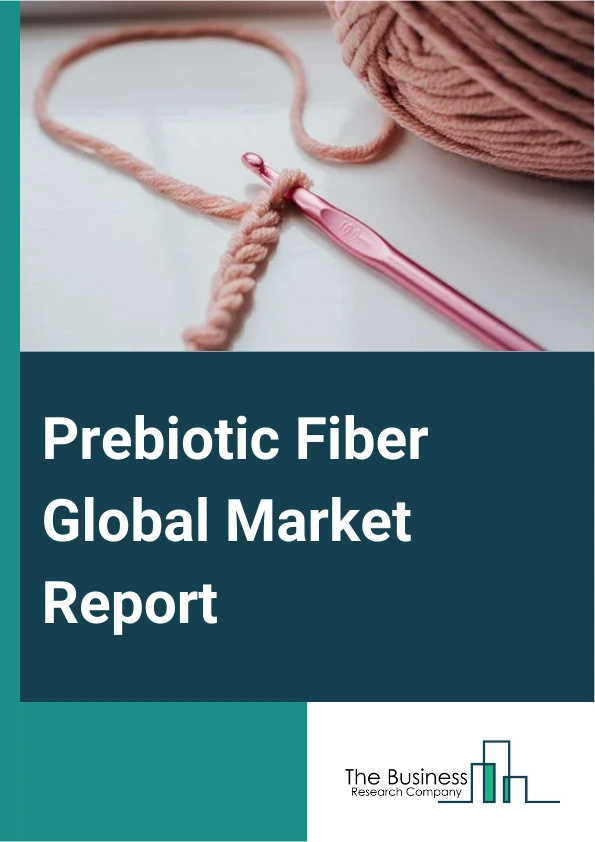 Prebiotic Fiber Global Market Report 2025 – By Type (Inulin, Mannan-Oligosaccharide, Fructo-Oligosaccharide, Galacto-Oligosaccharide), By Nature (Organic, Conventional), By Application (Food And Beverages, Baked Foods, D...