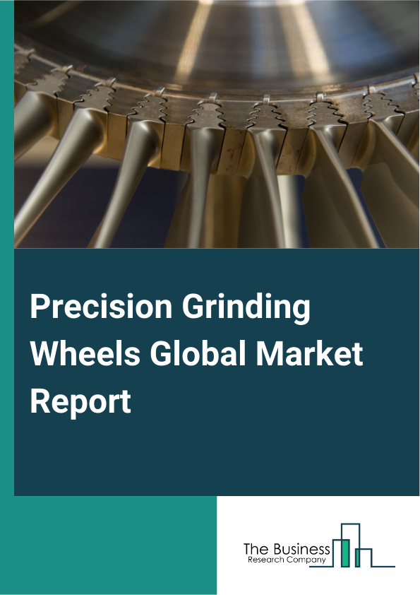 Precision Grinding Wheels Global Market Report 2025 – By Type (Cylindrical External Grinding, Internal Grinding, Surface Grinding, Centerless Grinding), By Grain Size (Coarse, Medium, Fine, Very Fine), By Material Type (...