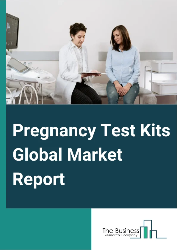 Pregnancy Test Kits Global Market Report 2024 – By Type (Blood Test For Human Chorionic Gonadotropin (HCG), Urine Test For Human Chorionic Gonadotropin (HCG)), By Distribution Channel (Retail, Online), By Application (Hospitals, Clinics, Households, Pharmacies), By End-Users (Professionals, Home-Based) – Market Size, Trends, And Global Forecast 2024-2033