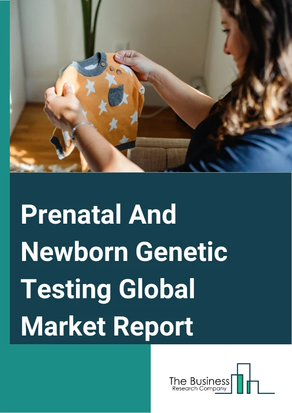 Prenatal And Newborn Genetic Testing Global Market Report 2024 – By Product Type (Consumables, Instruments), By Screening (Non-Invasive Prenatal Testing, Chronic Villus Sampling, Amniocentesis, Maternal Serum Screening, Other Screenings), By Disease (Down Syndrome, Phenylketonuria, Cystic Fibrosis, Sickle Cell Anemia), By End User (Hospital, Maternity And Specialty Clinics, Diagnostic Centers) – Market Size, Trends, And Global Forecast 2024-2033