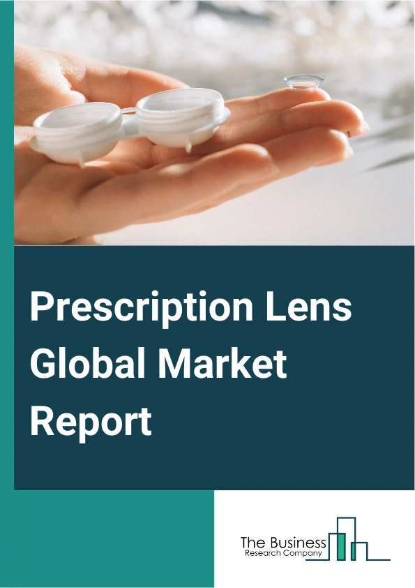 Prescription Lens Global Market Report 2025 – By Type (Single Vision, Bifocal, Trifocal, Progressive, Active, Other Types), By Coating (Anti-Reflective, Scratch Resistant Coating, Anti-Fog Coating, Ultraviolet Treatment), By Application (Myopia, Hyperopia Or Hypermetropia, Astigmatism, Presbyopia) – Impact of Tariff and Trade War on Market Size, Growth, Trends, and Forecast 2025–2034