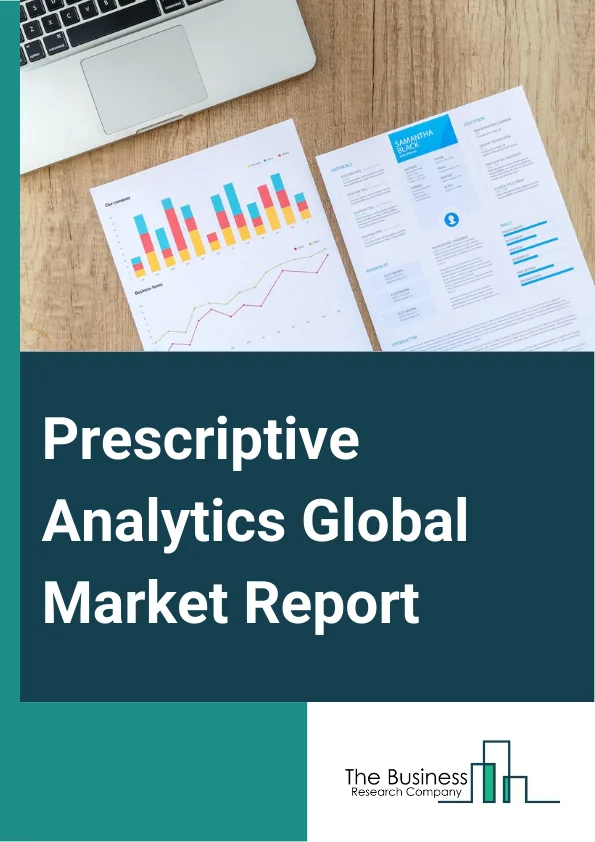 Prescriptive Analytics Global Market Report 2024 – By Solution (Software, Services), By Deployment Mode (Cloud, On-Premises), By Organization Size (Large Enterprises, Small And Medium-Sized Enterprises (SME’s)), By Application Type (Risk Management, Operations Management, Revenue Management, Network Management, Supply Chain Management, Workforce Management), By Industry Vertical (Manufacturing, Energy And Utilities, Media And Entertainment, Transportation And Logistics, Healthcare And Life Sciences, Retail And Consumer Goods, Banking Financial Services And Insurance (BFSI), Information Technology And Telecommunications, Other Industry Verticals) – Market Size, Trends, And Global Forecast 2024-2033