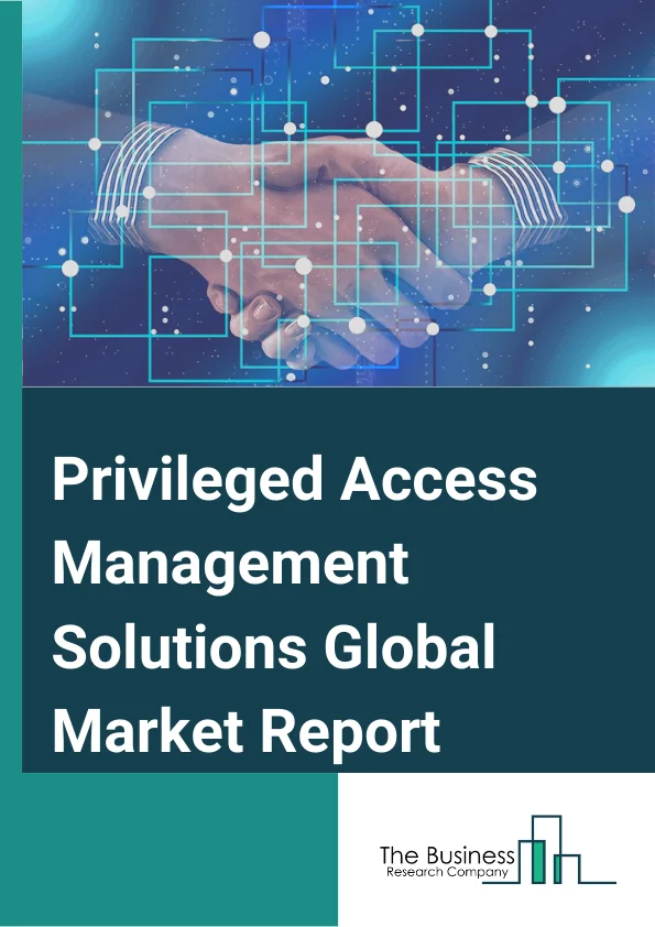Privileged Access Management Solutions Global Market Report 2024 – By Offerings( Solution, Service, Other Offerings), By Deployment( Cloud, On-Premise), By Enterprise Size( Small And Medium Enterprises, Large Enterprises), By Application( Windows, Unix And Linux, Mac OS, Infrastructure Devices And IoT), By End-User( Healthcare, BFSI, Government, Energy And Utilities, Manufacturing, Retail, IT And Telecom, Other End-Users) – Market Size, Trends, And Global Forecast 2024-2033