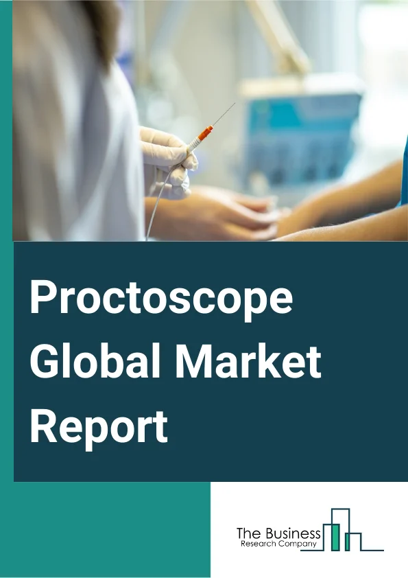 Proctoscope Global Market Report 2025 – By Type (Closed-End, Flute-Beaked, Illuminated, Trunk-End, Open-End, Other Types), By Modality (Disposable, Reusable), By Material Type (Plastic, Metal), By Application (Bronchoscopy, Urologic Endoscopy, Arthroscopy, GI Endoscopy, Proctoscopy, Other Applications), By End User (Hospital, Ambulatory Surgical Center, Diagnostic Centers, Specialty Clinics) – Market Size, Trends, And Global Forecast 2025-2034