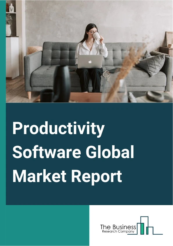 Productivity Software Global Market Report 2025 – By Type (Cloud-Based, On-Premises), By Solutions (Content Management, Collaboration, Asset Creation, Artificial Intelligence, Predictive Analytics, Structured Work Manage...