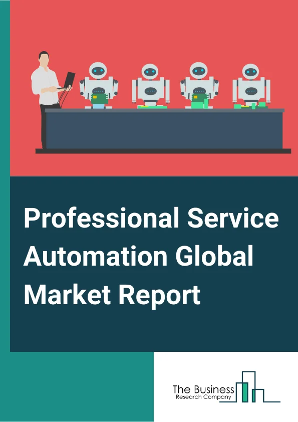 Professional Service Automation Global Market Report 2025 – By Component( Solution, Services), By Deployment Type( On-Premise, Cloud), By Organization Size( Small And Medium Enterprises, Large Enterprises), By End-User( Banking, Financial Services, And Insurance (BFSI), Retail, Healthcare, Media And Entertainment, Education, Information Technology (IT) And Telecom, Government, Legal Services, Audit And Accountancy, Other End-Users) – Market Size, Trends, And Global Forecast 2025-2034