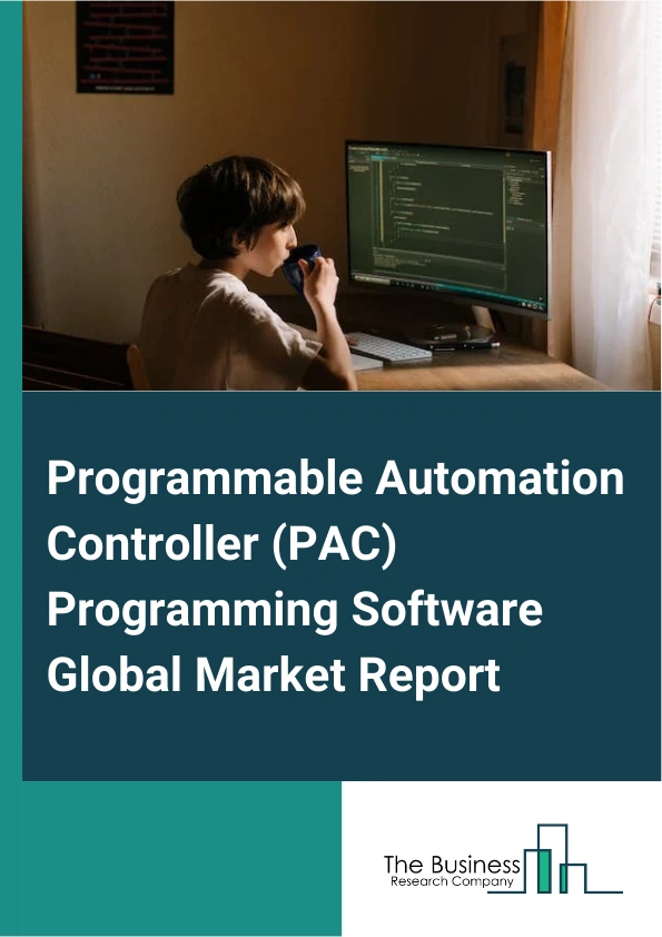 Programmable Automation Controller (PAC) Programming Software Global Market Report 2025 – By Type (HMI (Human Machine Interface) Software, Advanced Process Control (APC), Open Programmable Automation Controller System Server, Database Connectivity, Asset Management, Integrated Development Environment (IDE), Other Types), By Applications (Discreet Manufacturing, Process Manufacturing, Automotive, Semiconductor, Energy And Utilities, Chemical, Other Applications), By End User (Oil And Gas, Electric Power Construction, Food And Beverages, Water And Wastewater, Other End Users) – Impact of Tariff and Trade War on Market Size, Growth, Trends, and Forecast 2025–2034