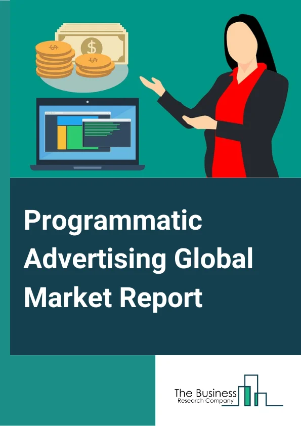 Programmatic Advertising Global Market Report 2023 – By Media Type (Audio Ads, DOOH, Digital Display, Social Ads, Video Ads), By Device (Mobile, Desktop), By Enterprise Size (SMBs, Large Enterprises), By End User (Education, Media And Entertainment, Retail, Travel) – Market Size, Trends, And Global Forecast 2023-2032