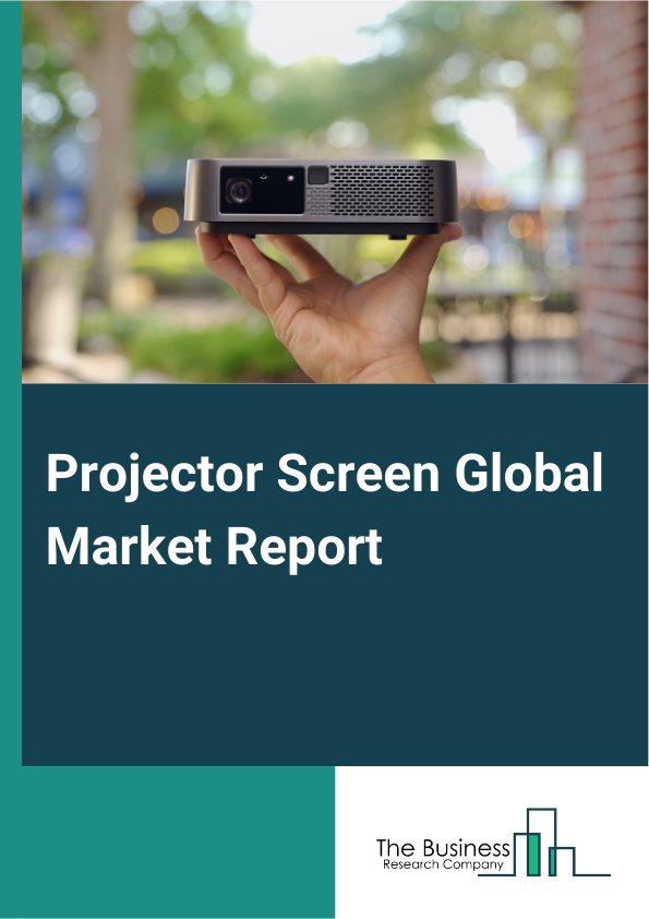 Projector Screen Global Market Report 2025 – By Type (Ceiling Recessed, Wall And Ceiling, Portable, Floor Rising, Fixed Frame, Other Types), By Application (Personal, Professional), By End User (Industries, Government, C...