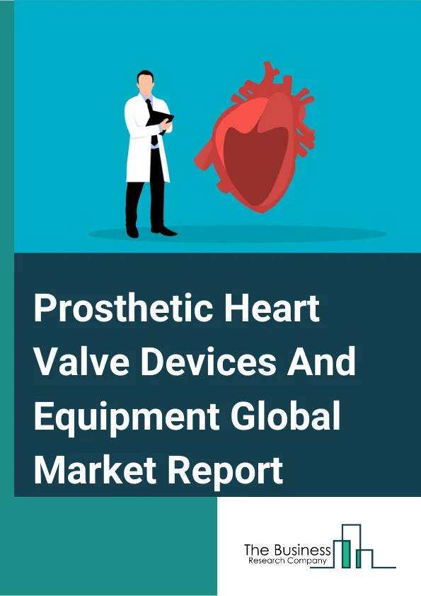 Prosthetic Heart Valve Devices And Equipment