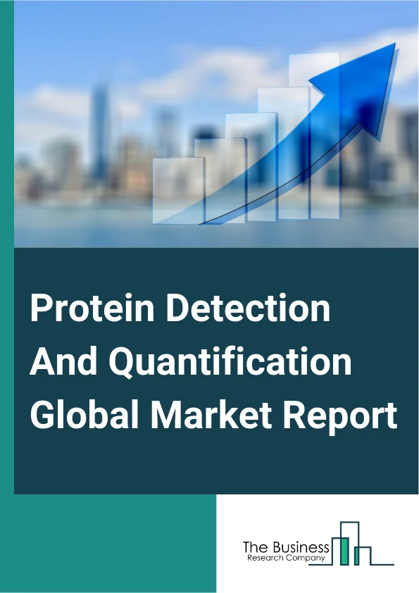 Protein Detection And Quantification Global Market Report 2025 – By Products (Kits And Reagents Or Consumables, Instruments, Services), By Technology (Colorimetric Assays, Immunological Methods, Chromatography, Mass Spec...