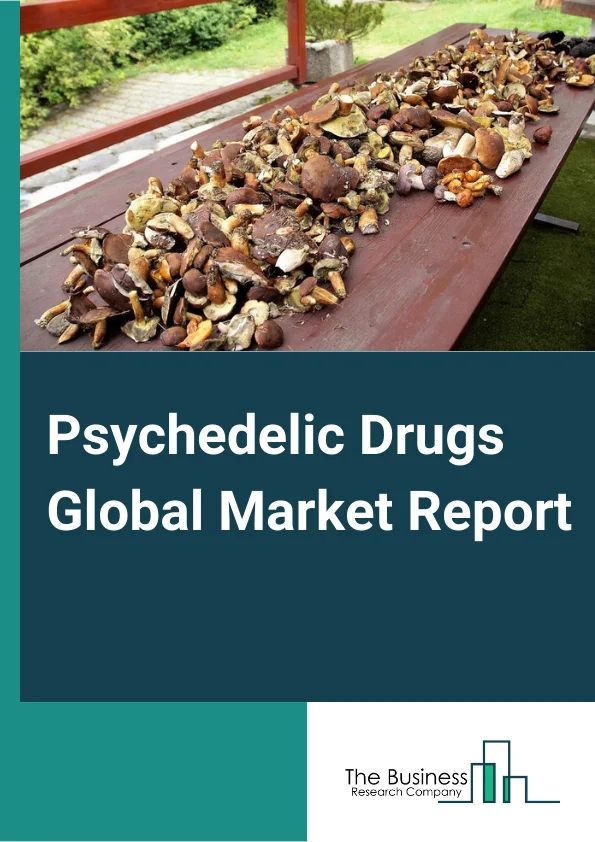 Psychedelic Drugs Global Market Report 2024 – By Type (Lysergic Acid Diethylamide (LSD), Ketamine, Phencyclidine, Gamma Hydroxybutyric Acid (GHB), Salvia), By Disease Indication (Depression, PTSD), By Origin (Natural, Synthetic), By Application (Treatment-Resistant Depression, Opiate addiction, Post- Traumatic Stress Disorder, Narcolepsy, Panic Disorders), By Distribution Channel (Hospitals Pharmacy, Retail Pharmacy, Online Pharmacy) – Market Size, Trends, And Global Forecast 2024-2033