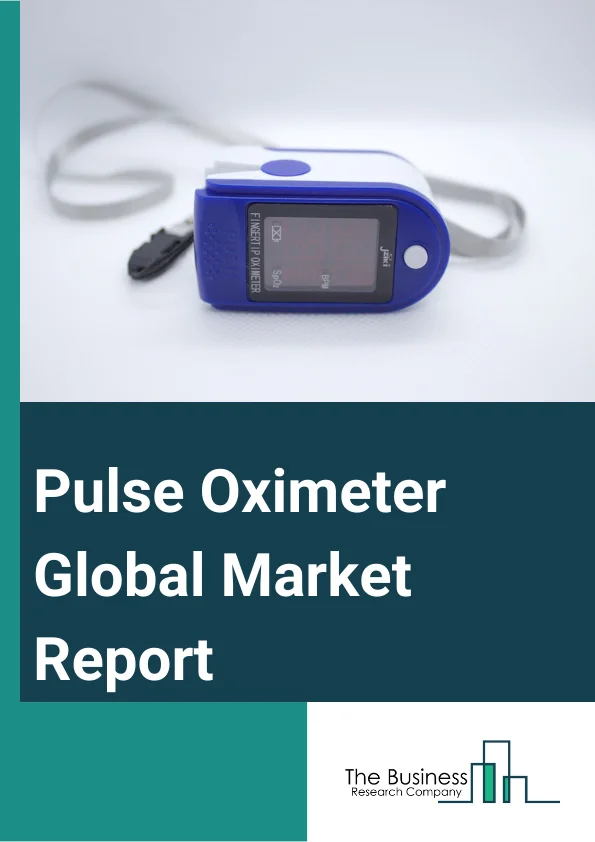 Pulse Oximeter Global Market Report 2024 – By Product Type (Fingertip, Handheld, Wrist-worn, Table-Top And Bedside), By Technology (Conventional, Connected), By Age Group (Adult, Pediatric), By End-User (Hospitals And Clinics, Ambulatory Surgical Centers, Home Healthcare) – Market Size, Trends, And Global Forecast 2024-2033