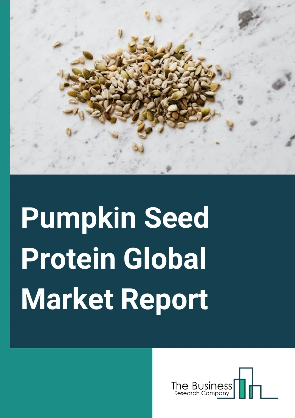 Global Pumpkin Seed Protein Market Report 2025