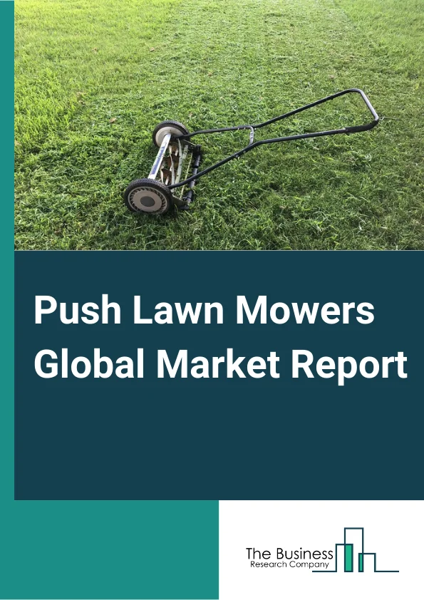 Push Lawn Mowers Global Market Report 2024 – By Type (Gas Lawn Mowers, Electric Lawn Mowers), By Product (Manual, Electric, Petrol, Robotic, Other Products), By Applications (Residential, Commercial) – Market Size, Trends, And Global Forecast 2024-2033