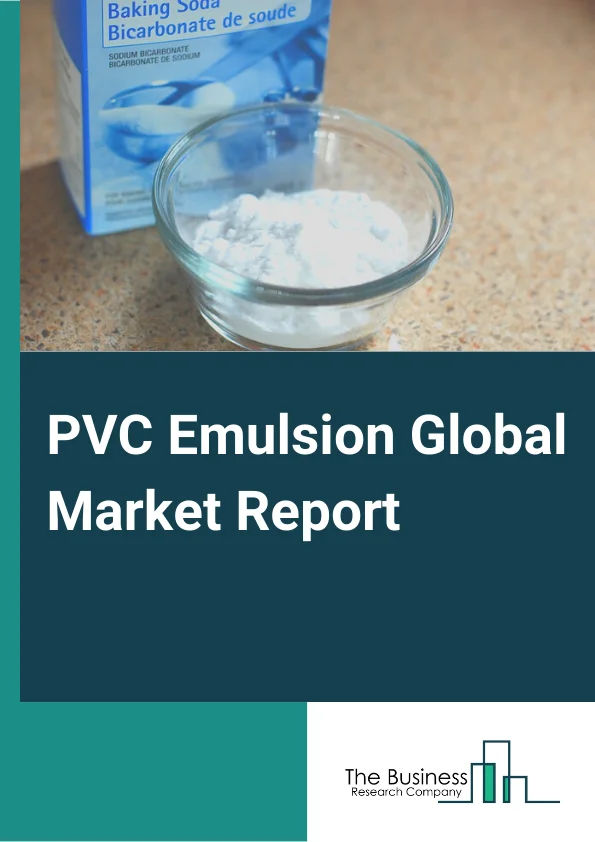 PVC Emulsion Global Market Report 2024 – By Type (Micro Suspension, Micro Seeded, Other Types), By Application (Flooring And Wall Covering, Fabric Coating, Synthetic Leather Manufacturing, Automotive Mastic And Sealants, Printing Inks And Adhesives, Surface Coating, Other Applications) – Market Size, Trends, And Global Forecast 2024-2033