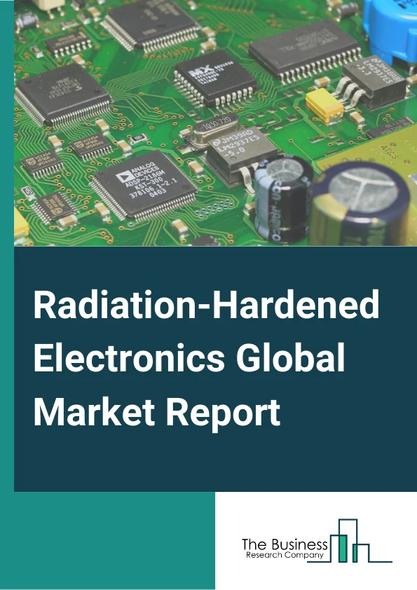 Radiation-Hardened Electronics Global Market Report 2025 – By Product Type( Commercial-Off-The-Shelf (COTS), Custom Made), By Component( Power Management, Application Specific Integrated Circuit, Logic, Memory, Field-Programmable Gate Array, Other Components), By Manufacturing Technique( Rad-Hard By Process, Rad-Hard By Design, Rad-Hard By Software), By Application( Space Satellites, Commercial Satellites, Military, Aerospace and Defense, Nuclear Power Plants, Other Applications) – Impact of Tariff and Trade War on Market Size, Growth, Trends, and Forecast 2025–2034