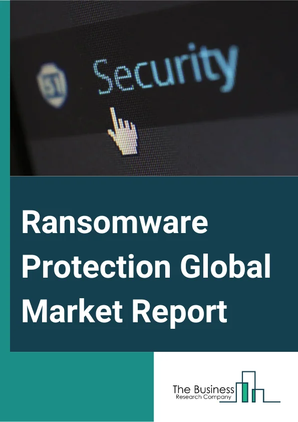 Ransomware Protection Global Market Report 2025 – By Component (Solution, Services), By Deployment (Cloud, On-premise), By Organization Size (Small And Medium Enterprises (SMEs), Large Enterprises), By Application (Endpoint Protection, Network Protection, Database Protection, Web Protection, Email Protection), By Industry Vertical (Banking, Financial Services, And Insurance (BFSI), Information Technology (IT) And Telecom, Government And Defense, Retail, Education, Healthcare And Lifesciences, Other Industry Verticals) – Market Size, Trends, And Global Forecast 2025-2034