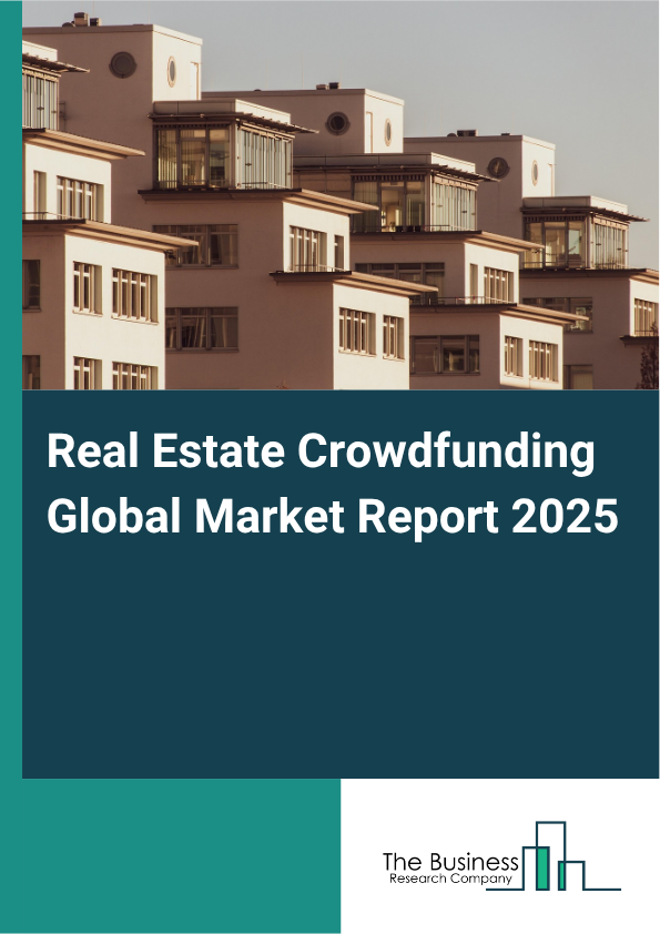 Global Real Estate Crowdfunding Market Report 2025