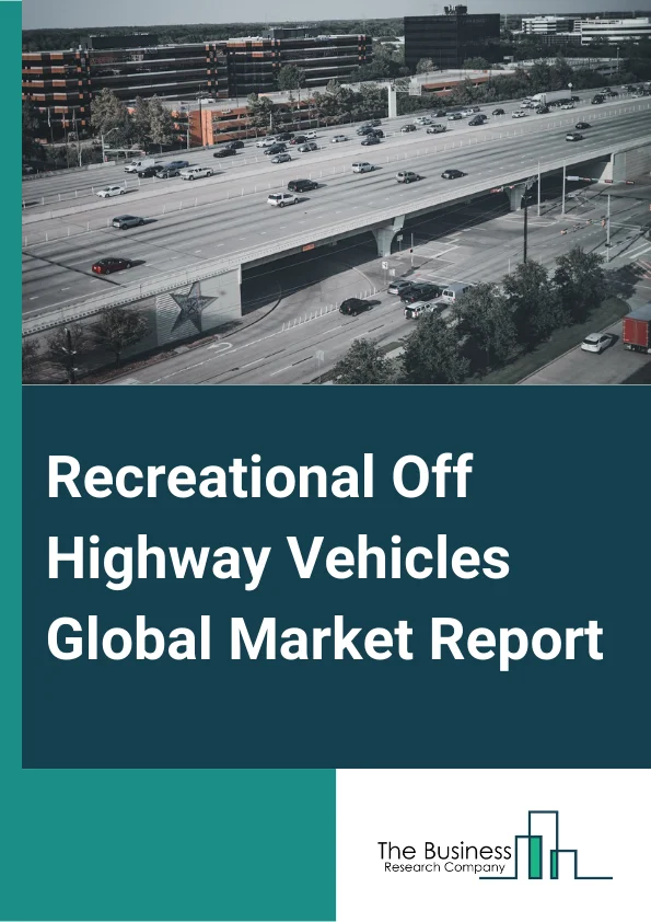 Recreational Off-Highway Vehicles Global Market Report 2024 – By Type (Gasoline, Diesel, Electric), By Vehicle Type (All-Terrain Vehicle (ATV), Utility Task Vehicle (UTV), Snowmobiles, Other Vehicles), By Distribution Channel (Online, Offline), By Application (Individual, Fleets, Rental Services, Sports, Agriculture) – Market Size, Trends, And Global Forecast 2024-2033