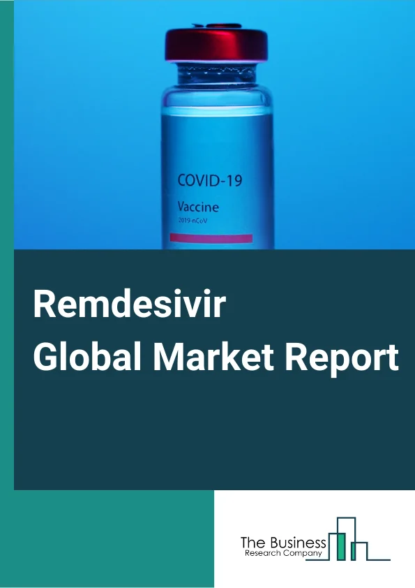 Remdesivir Global Market Report 2024 – By Route Of Administration (Oral, Intravenous), By Dosage Form (Tablets, Frozen Solution, Lyophilized Solution), By Distribution Channel (Hospitals, Clinics, Drug Stores/Pharmacies, Online, Other Distribution Channels) – Market Size, Trends, And Global Forecast 2024-2033