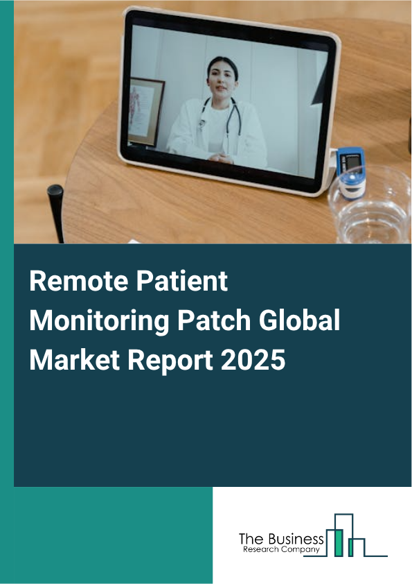 Global Remote Patient Monitoring Patch Market Report 2025