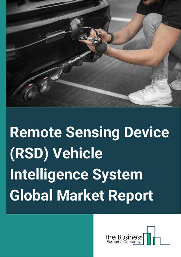 Remote Sensing Device (RSD) Vehicle Intelligence System Global Market Report 2025 – By Component (Sensor, Analog Integrated Circuits (ICs), Processor, Memory), By Advanced Driver Assistance And Monitoring (Adaptive Cruis...