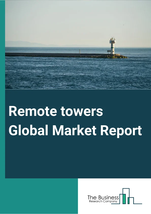 Remote towers Global Market Report 2024 – By Operation Type (Single, Multiple, Contingency), By System Type (Airport Equipment, Remote Tower Module, Network Solution), By Application (Communication, Information And Control, Flight Data Handling, Surveillance, Visualization), By End User (Military Airport, Commercial Airport) – Market Size, Trends, And Global Forecast 2024-2033