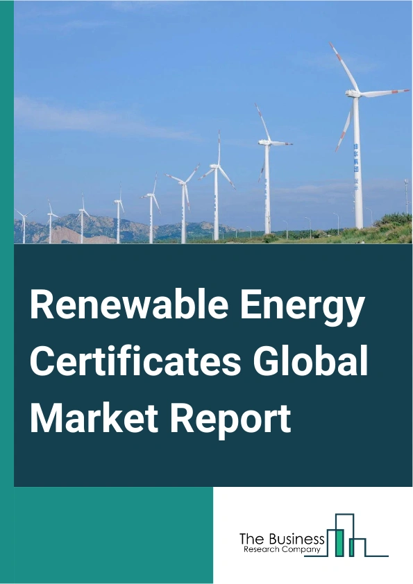 Renewable Energy Certificates Global Market Report 2024 – By Energy Type (Wind Power, Solar Energy, Gas Power, Hydro-Electric Power), By Capacity (0-1000 KWh, 1000-5000 KWH, Greater Than 5000 KWH), By End Use (Compliance, Voluntary) – Market Size, Trends, And Global Forecast 2024-2033