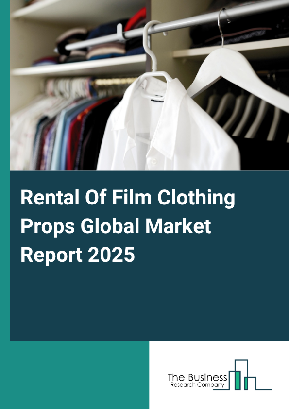 Global Rental Of Film Clothing Props Market Report 2025