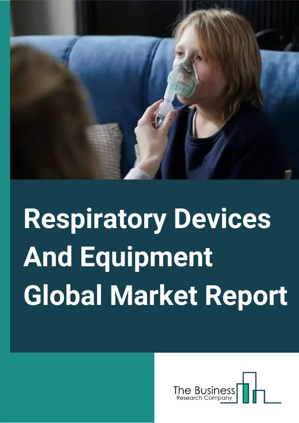 Respiratory Devices And Equipment (Therapeutic And Diagnostic)