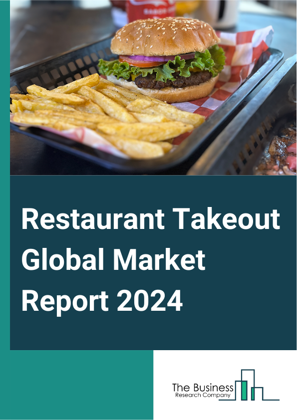 Restaurant Takeout Global Market Report 2025 – By Meal (Breakfast, Brunch, Lunch, High Tea, Dinner), By Nature (Vegetarian, Non Vegetarian, Vegan), By Purchase Model (Direct-To-Consumer, Platform-To-Consumer), By Payment...