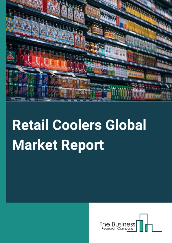 Global Retail Coolers Market Report 2025