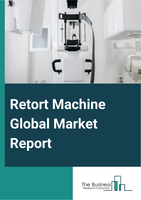 Retort Machine Global Market Report 2024 – By Process (Batch Sterilization, Continuous Sterilization), By Type (Saturated Steam, Water Immersion, Water Spray, Forced Steam Or Air), By End User (Food And Beverage Industry, Pharmaceutical Industry, Cosmetic Industry, Other End Users) – Market Size, Trends, And Global Forecast 2024-2033