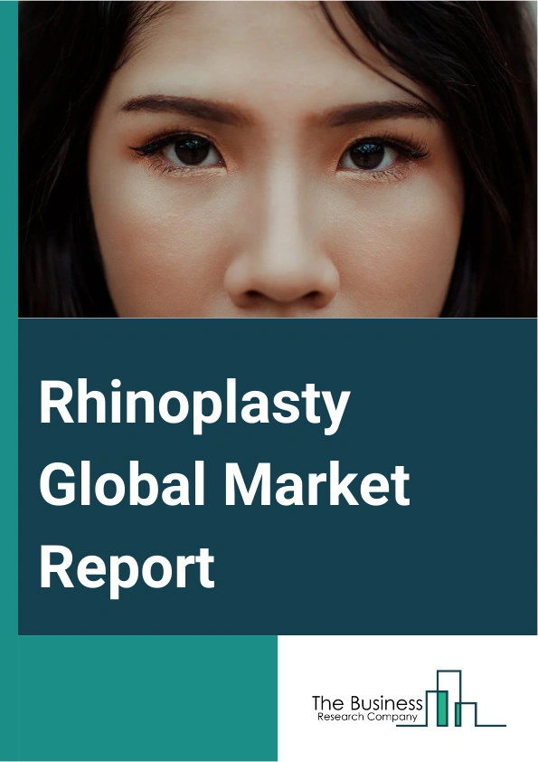Rhinoplasty Global Market Report 2025 – By Treatment Type (Augmentation, Reduction, Post traumatic, Reconstructive, Revision, Filler, Other Treatments Types), By Technique (Open Rhinoplasty, Closed Rhinoplasty), By End User (Hospitals, Specialty Clinics, Aesthetic Clinic, Others End Users) – Impact of Tariff and Trade War on Market Size, Growth, Trends, and Forecast 2025–2034
