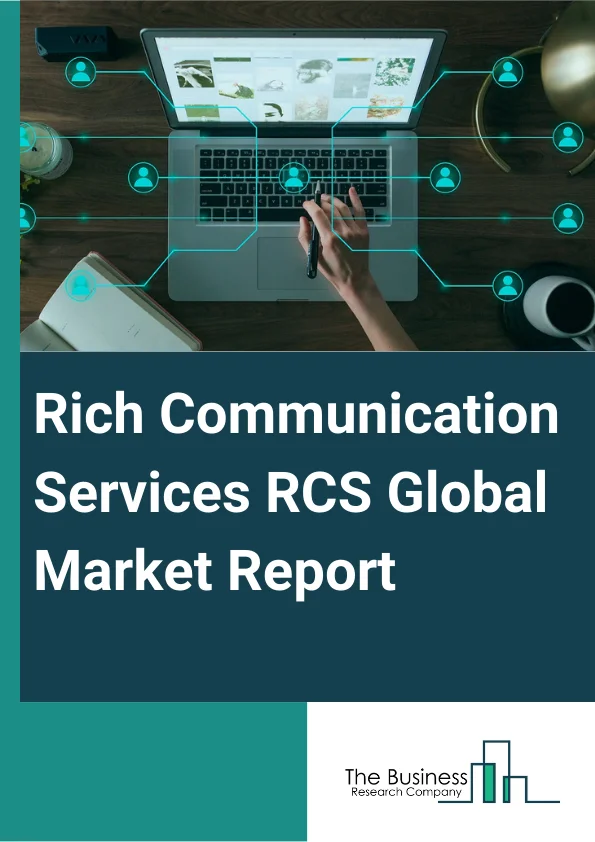 Rich Communication Services (RCS) Global Market Report 2025 – By Type (Application-to-Person (A2P), Person-To-Application (P2A), Person-to-Person (P2P)), By Development Model (On-Premise, Cloud), By Enterprise Size (Small And Medium Enterprises, Large Enterprises), By Application (Rich Calls And Messaging, Content Delivery, Value Added Services, Marketing And Advertising Campaign, Cloud Storage), By Industrial Vertical (Healthcare, Retail And E-commerce, Banking, Financial Services and Insurance (BFSI), IT And Telecom, Travel And Tourism, Other Industrial Verticals) – Market Size, Trends, And Global Forecast 2025-2034