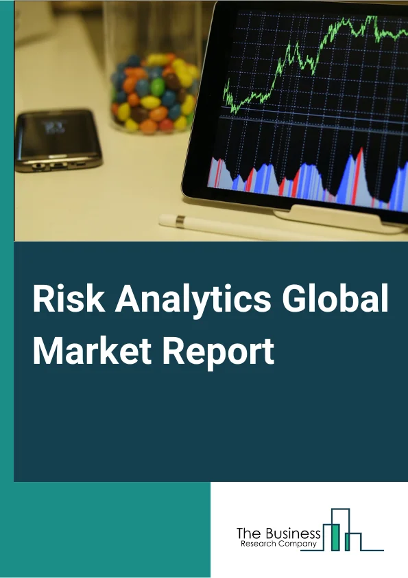 Risk Analytics Global Market Report 2024 – By Risk Type Application (Financial Risks, Operational Risks, Compliance Risks, Strategic Risks, Other Risk Type Applications), By Component (Solution, Services), By Organization Size (Large Enterprises, Small And Medium-Sized Enterprises (SMES)), By Deployment Mode (On-Premises, Cloud), By Vertical (BFSI, Manufacturing, Transportation, Retail, IT & Telecommunication, Healthcare, Government) – Market Size, Trends, And Global Forecast 2024-2033