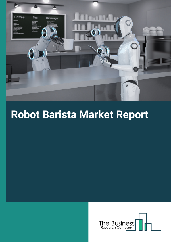 Robot Barista Market Report Infographic Image