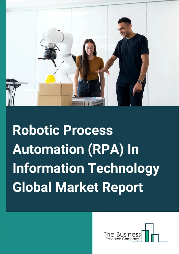 Robotic Process Automation (RPA) In Information Technology Global Market Report 2025 – By Tool (Model-Based Application, Process Based Application), By Technology (Back Office Data-Driven Process, Voice Recognition, Digital Detection, Remote Infrastructure Management, Interactive Voice Response (IVR) Systems, Internet Retailers And Services Provider), By Service Type (Professional Services, Training Services) – Market Size, Trends, And Global Forecast 2025-2034