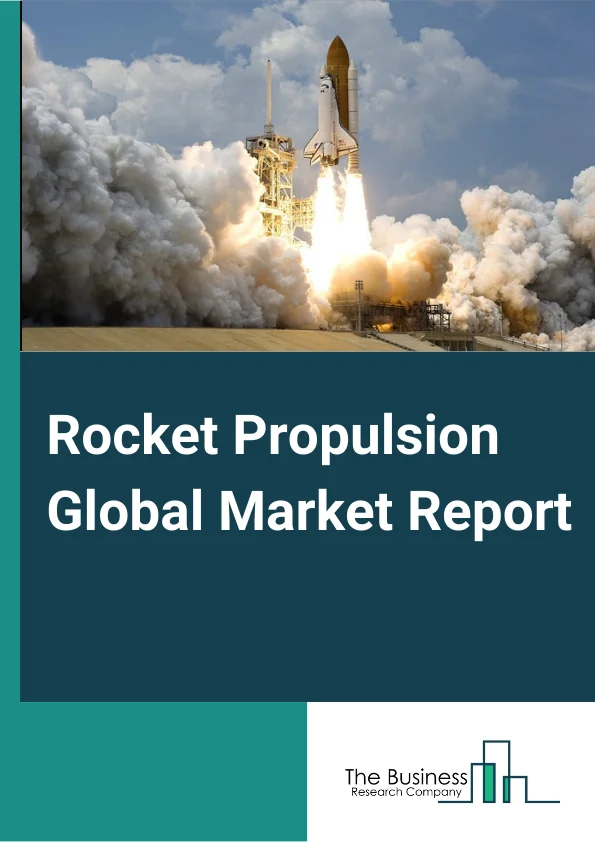 Explore insights from the Rocket Propulsion Market Report