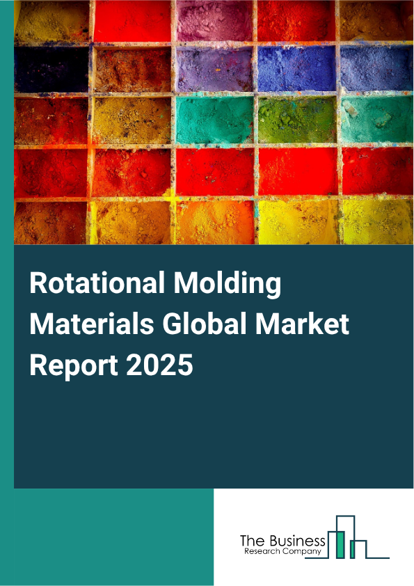 Global Rotational Molding Materials Market Report 2025