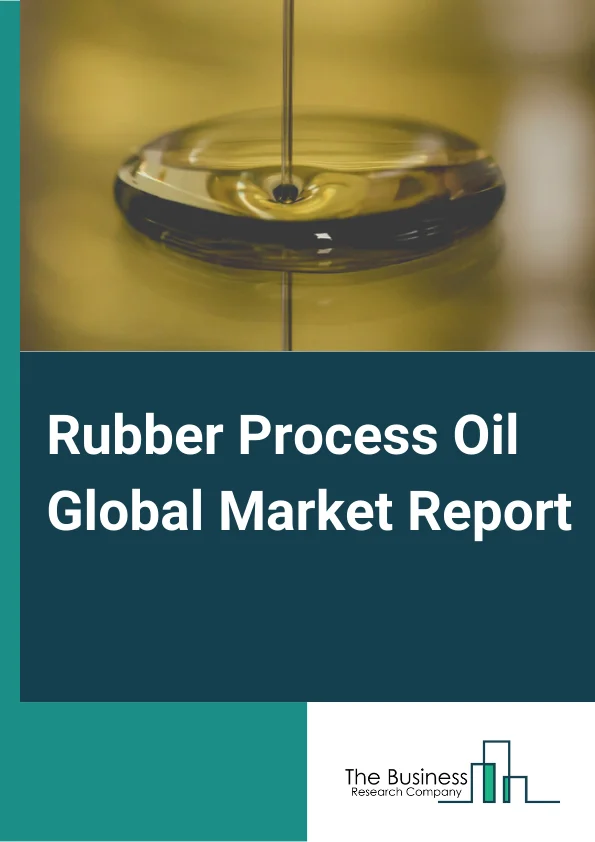 Rubber Process Oil Global Market Report 2024 – By Type (Aromatic, Paraffinic, Naphthenic, Mild Extracted Solvent (MES), Residual Aromatic Extracted Solvent (RAE), Treated Distillate Aromatic Extracted Solvent (TDAE)), By Application (Rubber Processing, Adhesives And Sealants, Polymer, Consumer Products, Paints And Coatings), By End User (Automotive, Construction, Gas And Oil) – Market Size, Trends, And Global Forecast 2024-2033