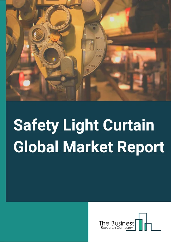 Safety Light Curtain Global Market Report 2024 – By Safety Level( Type 2, Type 4), By Component( Photoelectric Cells, Light Emitted Diodes (LEDs), Control Units, Other Components ), By Application( Packaging, Material Handling, Robotics, Other Applications), By End-Use Industry( Manufacturing, Food And Beverages, Healthcare, Packaging, Other End Users Industries) – Market Size, Trends, And Global Forecast 2024-2033