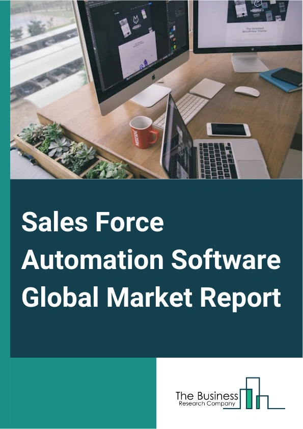 Sales Force Automation Software Global Market Report 2025 – By Deployment (Cloud, On-Premise), By Enterprise ( Large Enterprises, Small And Medium Enterprises (SMEs)), By Application (Lead Management, Sales Forecasting, Order And Invoices Management, Opportunity Management, Other Applications), By End-Use (Banking Financial Services And Insurance (BFSI), Retail, Healthcare, Telecom, Manufacturing, Automotive, Media And Entertainment, Other End-Uses) – Impact of Tariff and Trade War on Market Size, Growth, Trends, and Forecast 2025–2034