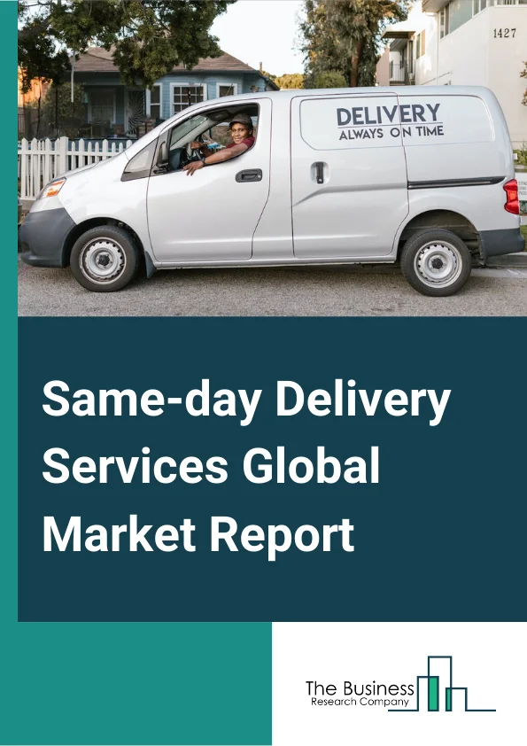 Same-day Delivery Services Global Market Report 2024 – By Type (Business-to-Business (B2B), Business-to-Consumer (B2C), Customer to Customer (C2C)), By Service Type (International, Domestic), By Mode of Transportation (Airways, Roadways, Railways, Intermodal), By Application (Retail, E-Commerce, Healthcare, Manufacturing, Other Applications) – Market Size, Trends, And Global Forecast 2024-2033