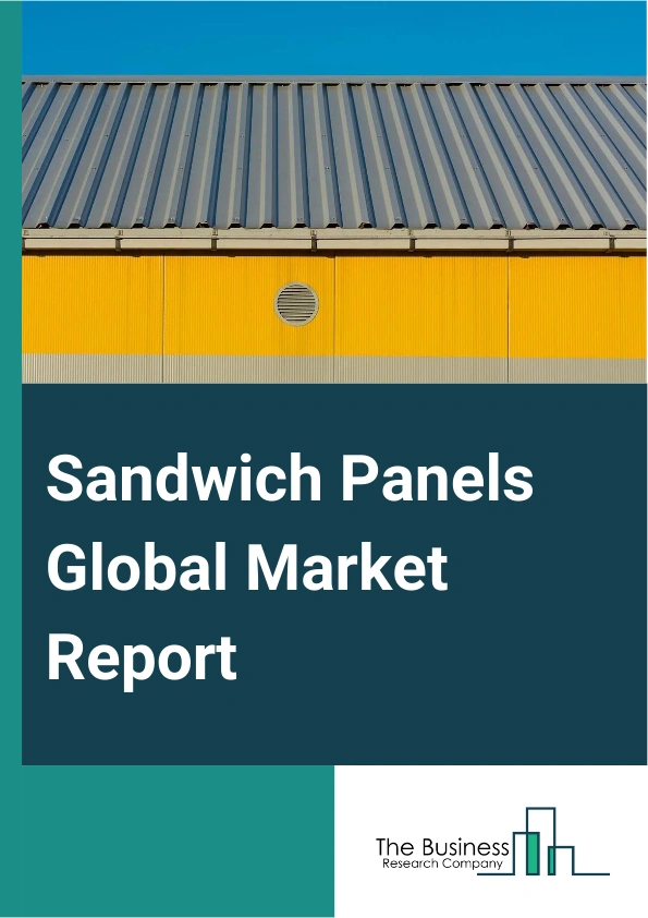 Sandwich Panels Global Market Report 2024 – By Core Material (Polyurethane, Polyisocyanurate, Mineral Wool, Expanded Polystyrene), By Skin Material (Continuous Fiber Reinforced Thermoplastics (CFRT), Fiberglass Reinforced Panel (FRP), Aluminum, Steel), By Application (Wall Panels, Roof Panels, Insulated Panels), By End-Use (Residential, Commercial, Industrial, Institutional And Infrastructure) – Market Size, Trends, And Global Forecast 2024-2033